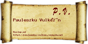 Pauleszku Vulkán névjegykártya